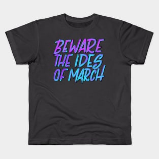 Beware the Ides of March Kids T-Shirt